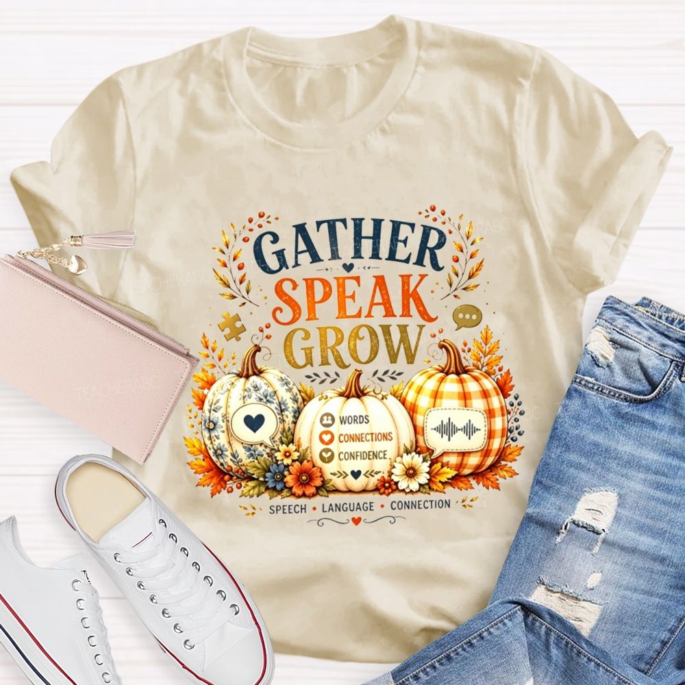 Gather Speak Grow Words Connections Confidence Teacher T-shirt