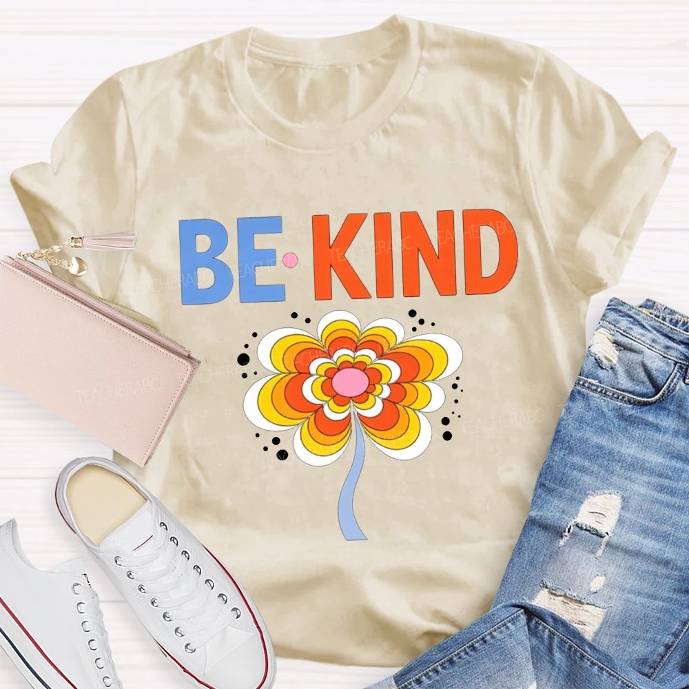 Be Kind Groovy Flower Positive Kindness Teacher Educator T-shirt