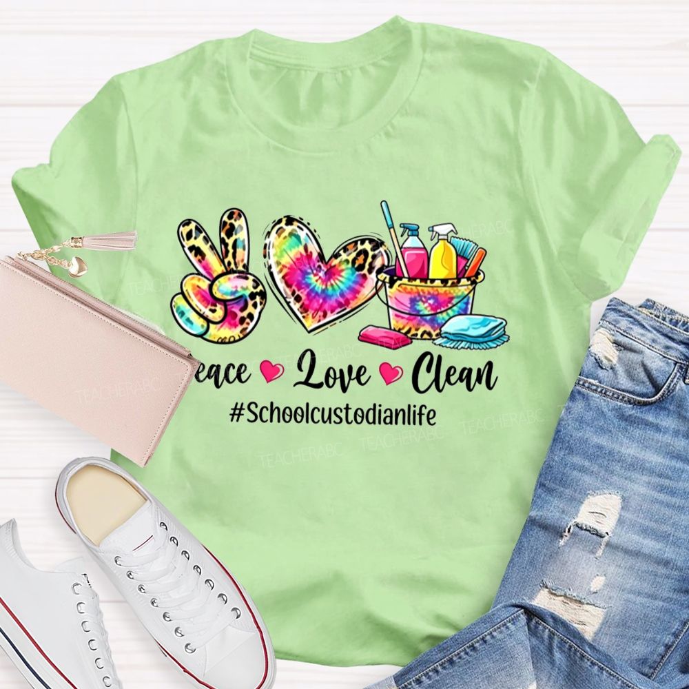 Peace Love Clean School Custodian Life T-shirt