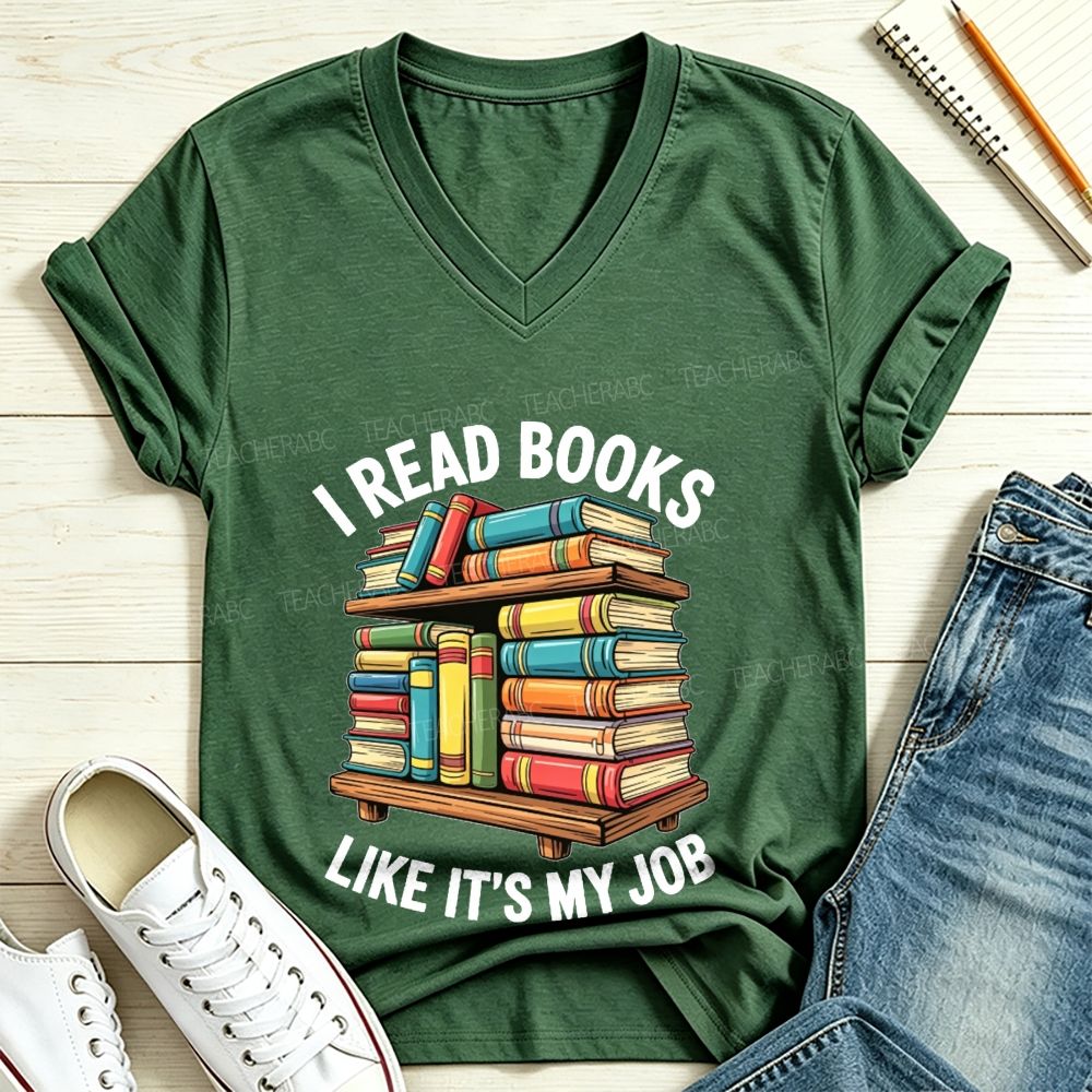 I Read Books Like It’s My Job Book Lover V Neck T-shirt