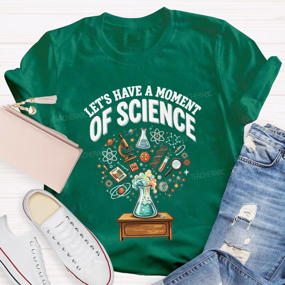 Let's Have A Moment Of Science Teacher Beaker Lab Graphic Teacher T-shirt