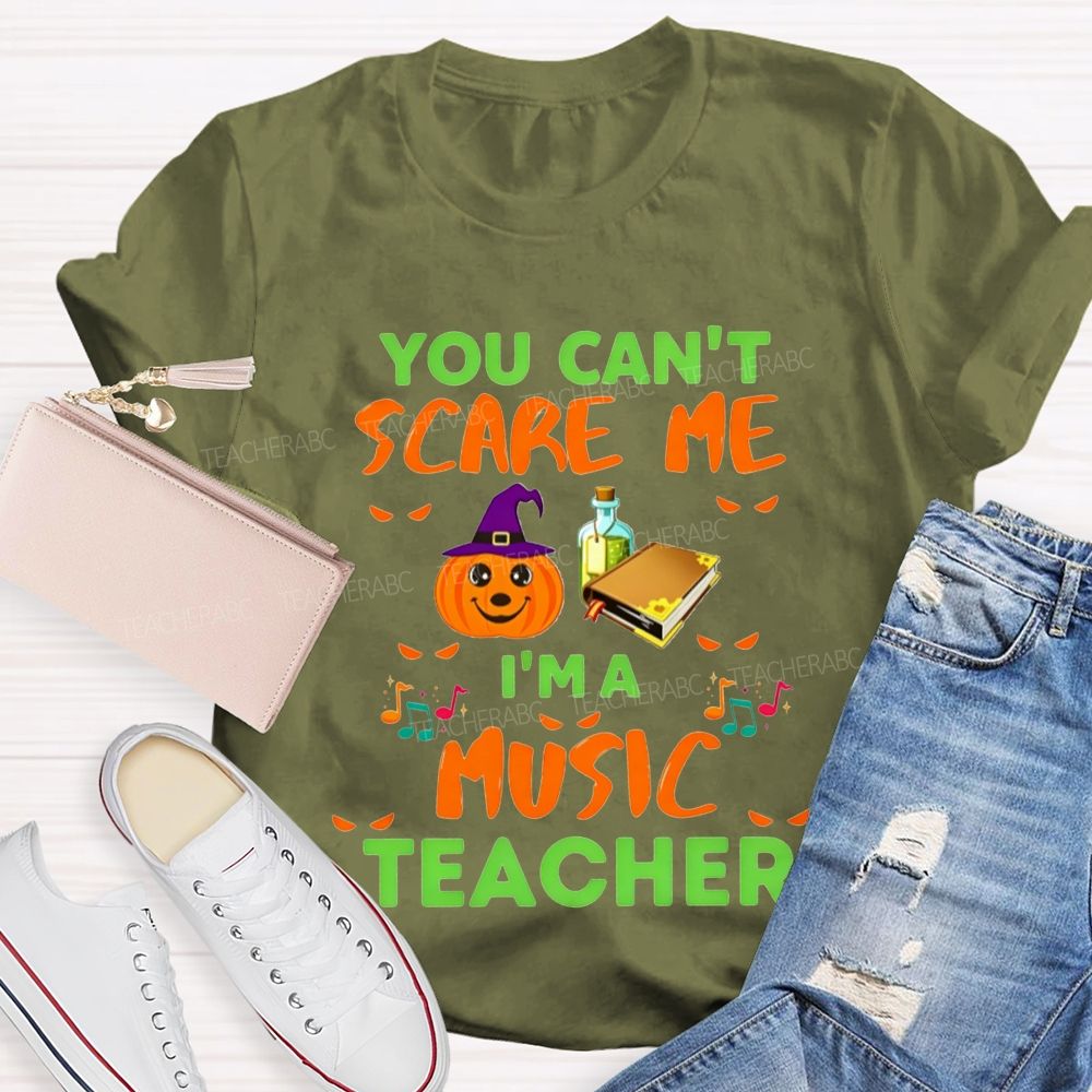 You Can't Scare Me I'm A Music Teacher Halloween Pumpkin Witch Teacher T-shirt
