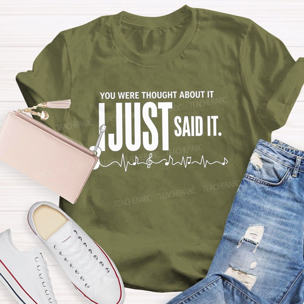 You Were Thought About It I Just Said It Guitar Music Heartbeat Teacher T-shirt