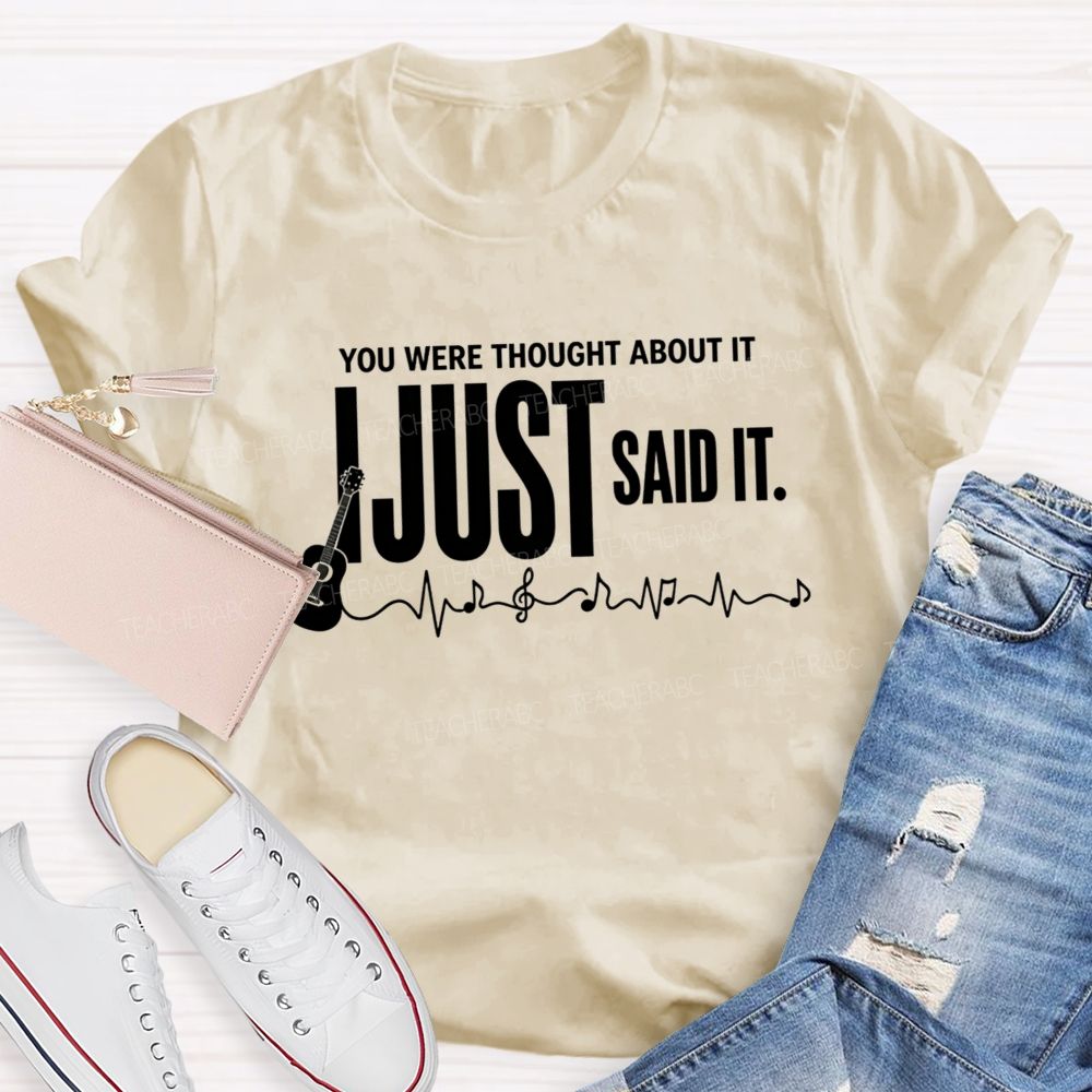 You Were Thought About It I Just Said It Guitar Music Heartbeat Teacher T-shirt
