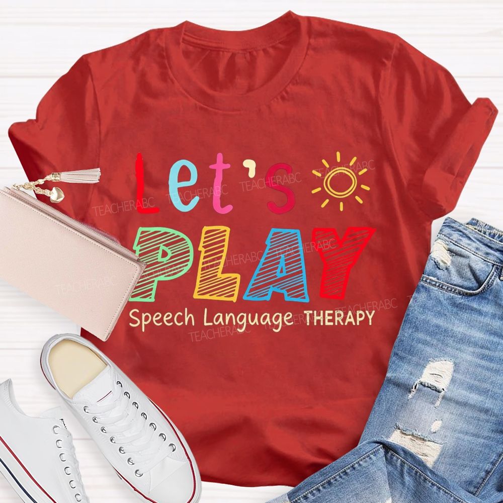 Let's Play Speech Language Therapy Colorful Sun SLP Teacher T-shirt