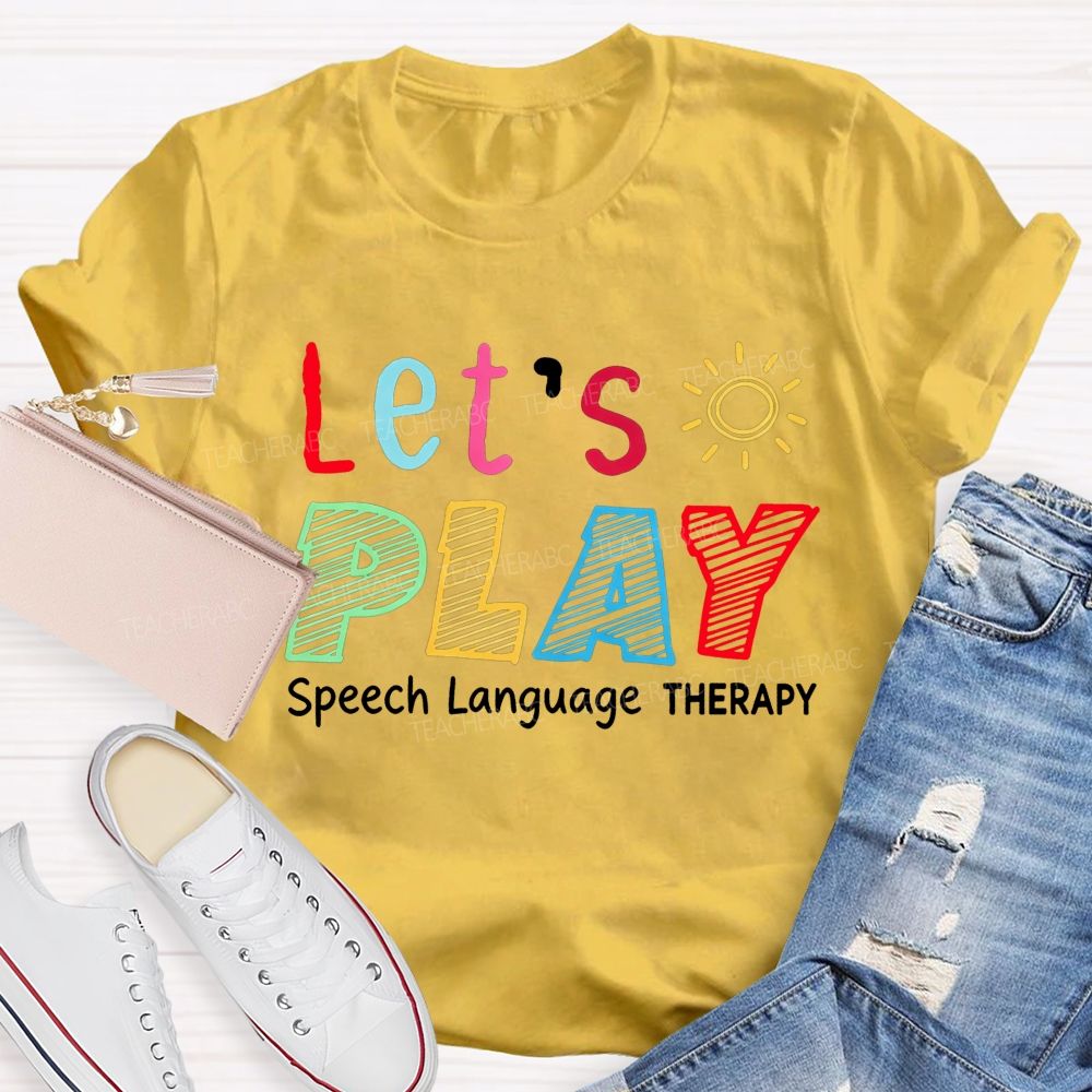 Let's Play Speech Language Therapy Colorful Sun SLP Teacher T-shirt