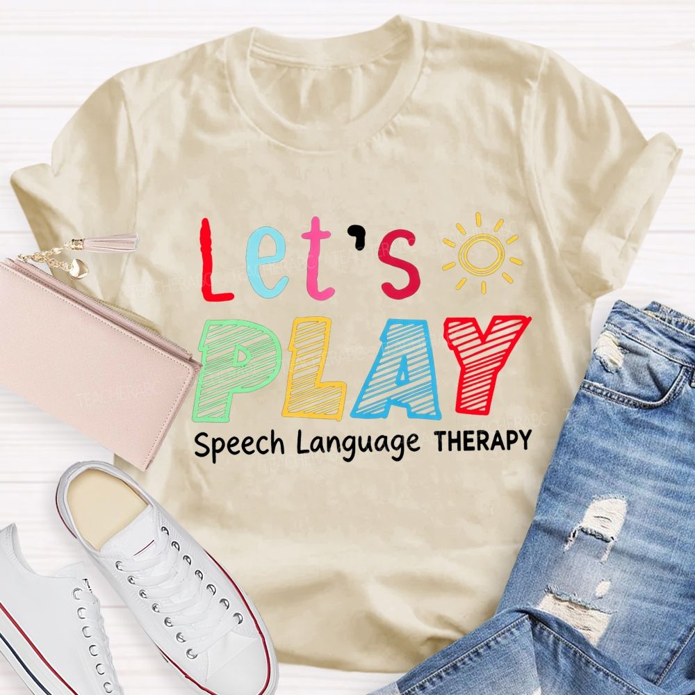 Let's Play Speech Language Therapy Colorful Sun SLP Teacher T-shirt