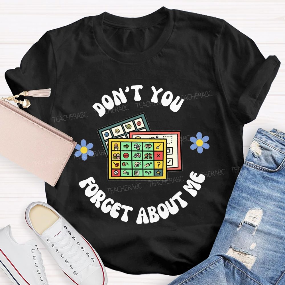 Don't You Forget About Me Communication Board SLP Teacher T-shirt