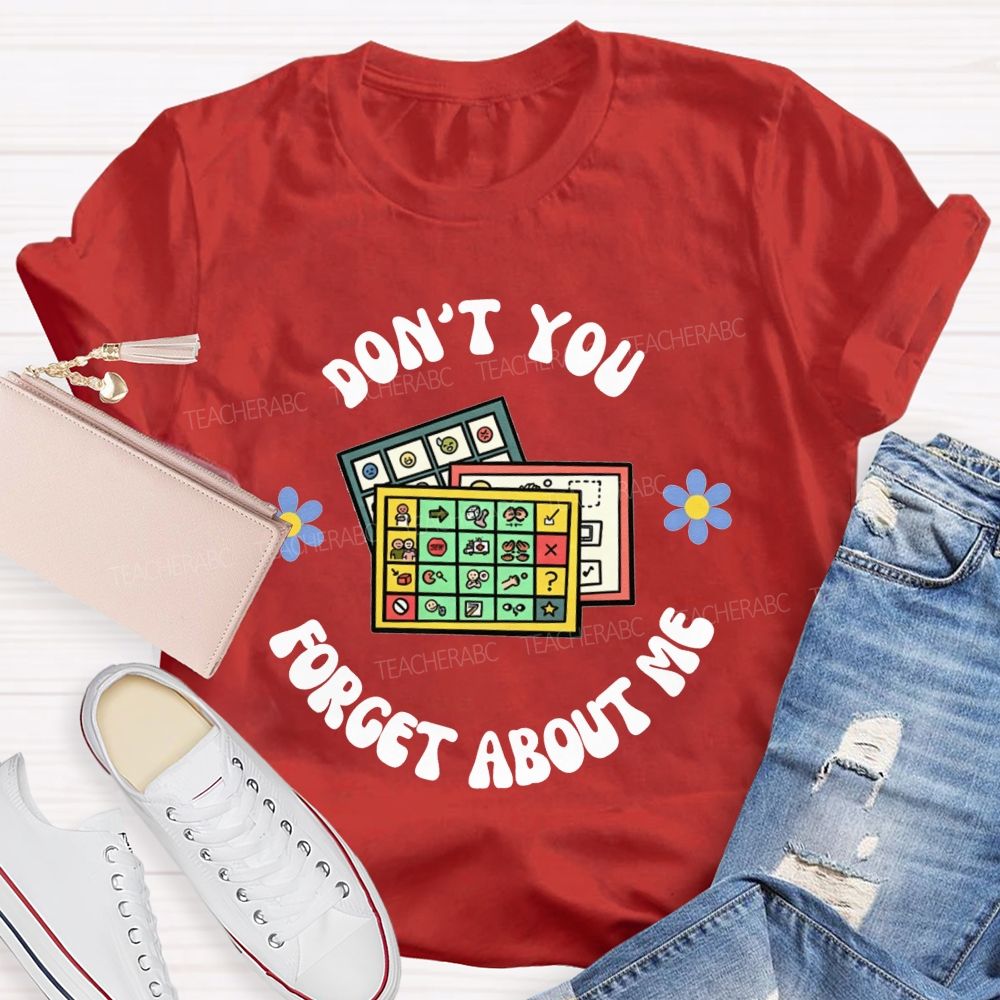 Don't You Forget About Me Communication Board SLP Teacher T-shirt