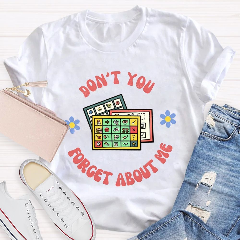 Don't You Forget About Me Communication Board SLP Teacher T-shirt