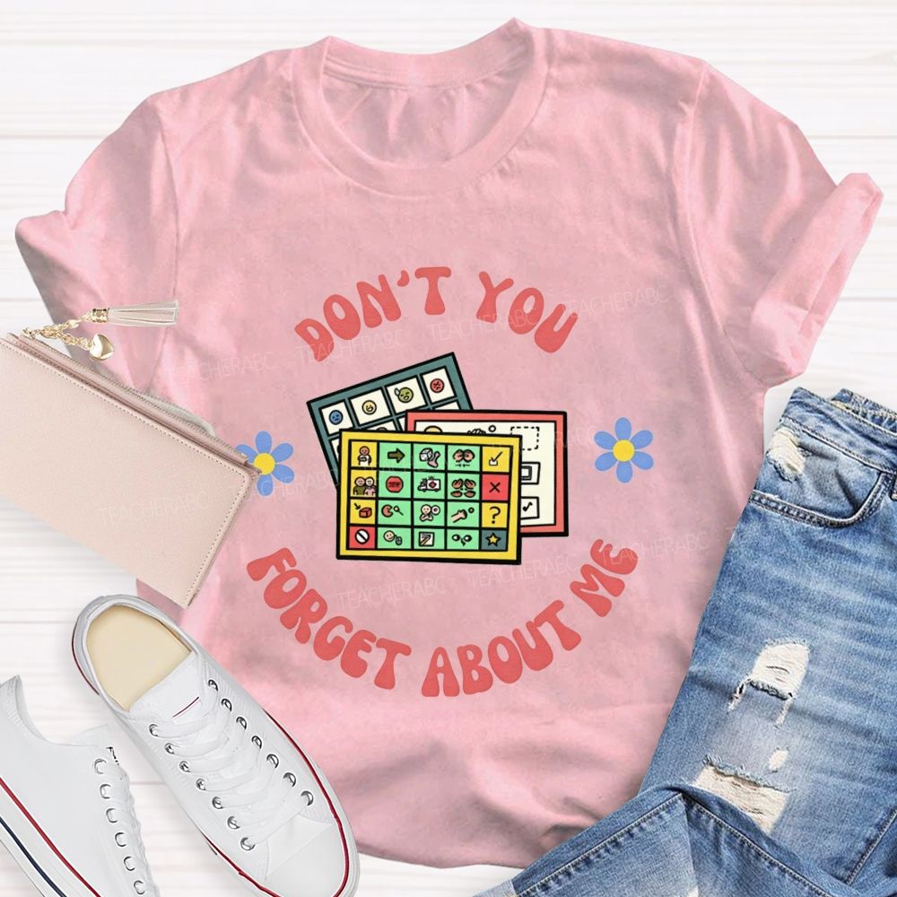 Don't You Forget About Me Communication Board SLP Teacher T-shirt