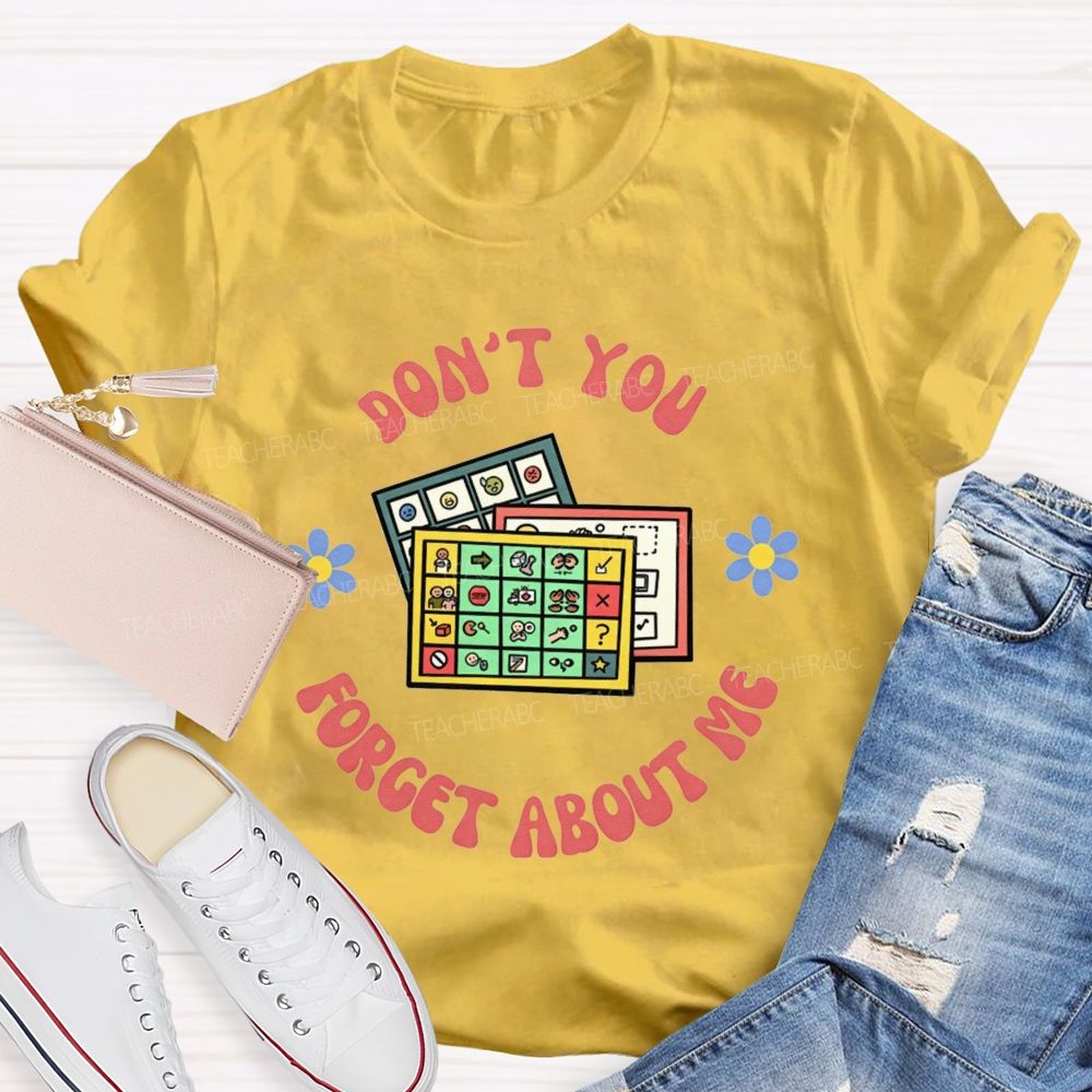 Don't You Forget About Me Communication Board SLP Teacher T-shirt