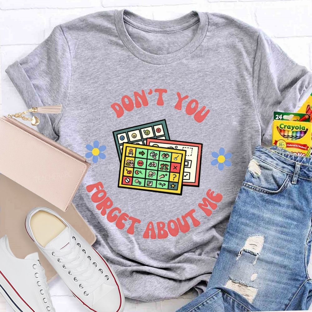 Don't You Forget About Me Communication Board SLP Teacher T-shirt