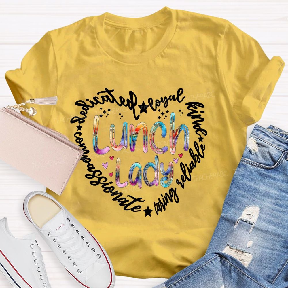 Lunch Lady Dedicated Loyal Kind Compassionate Heart T-shirt