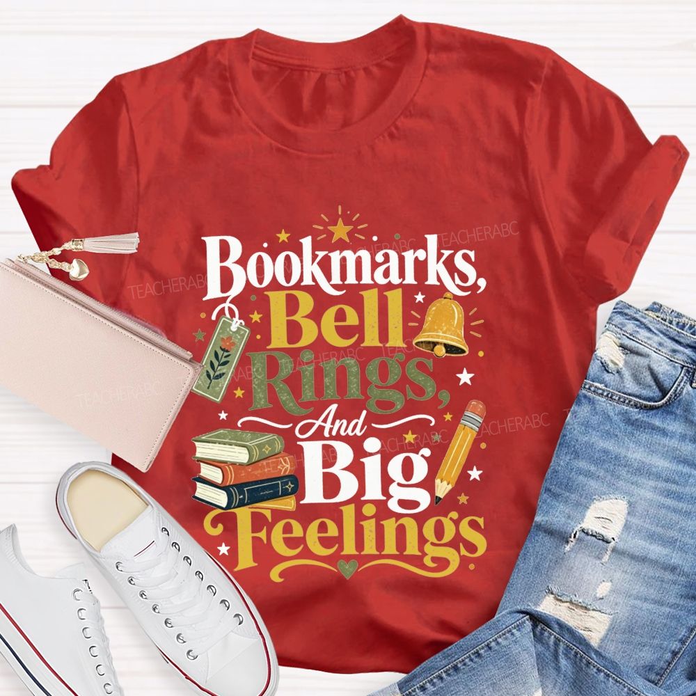 Bookmarks Bell Rings And Big Feelings Teacher T-shirt