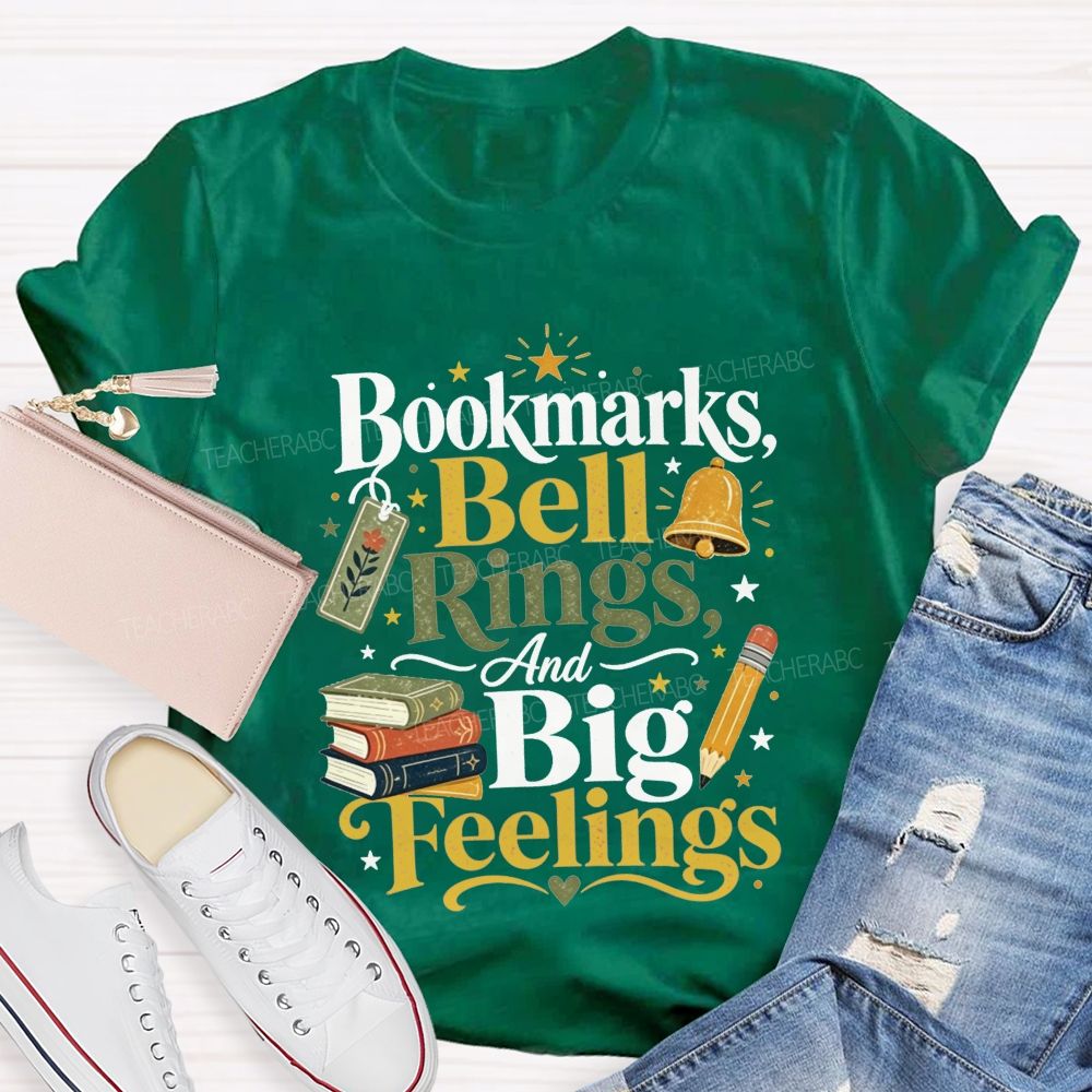 Bookmarks Bell Rings And Big Feelings Teacher T-shirt