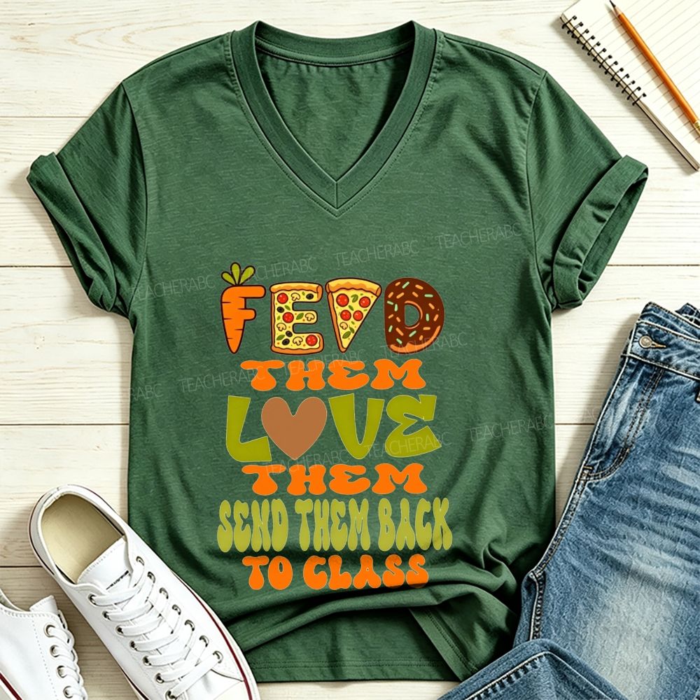 Feed Them Love Them Send Them Back To Class Lunch Lady V Neck T-shirt
