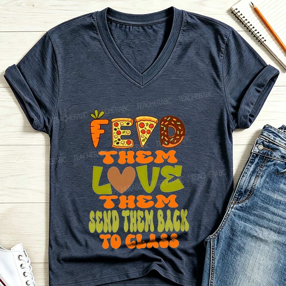 Feed Them Love Them Send Them Back To Class Lunch Lady V Neck T-shirt