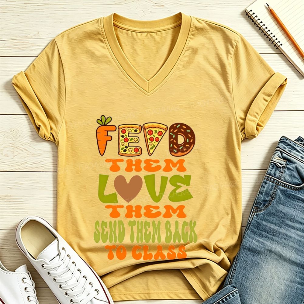 Feed Them Love Them Send Them Back To Class Lunch Lady V Neck T-shirt