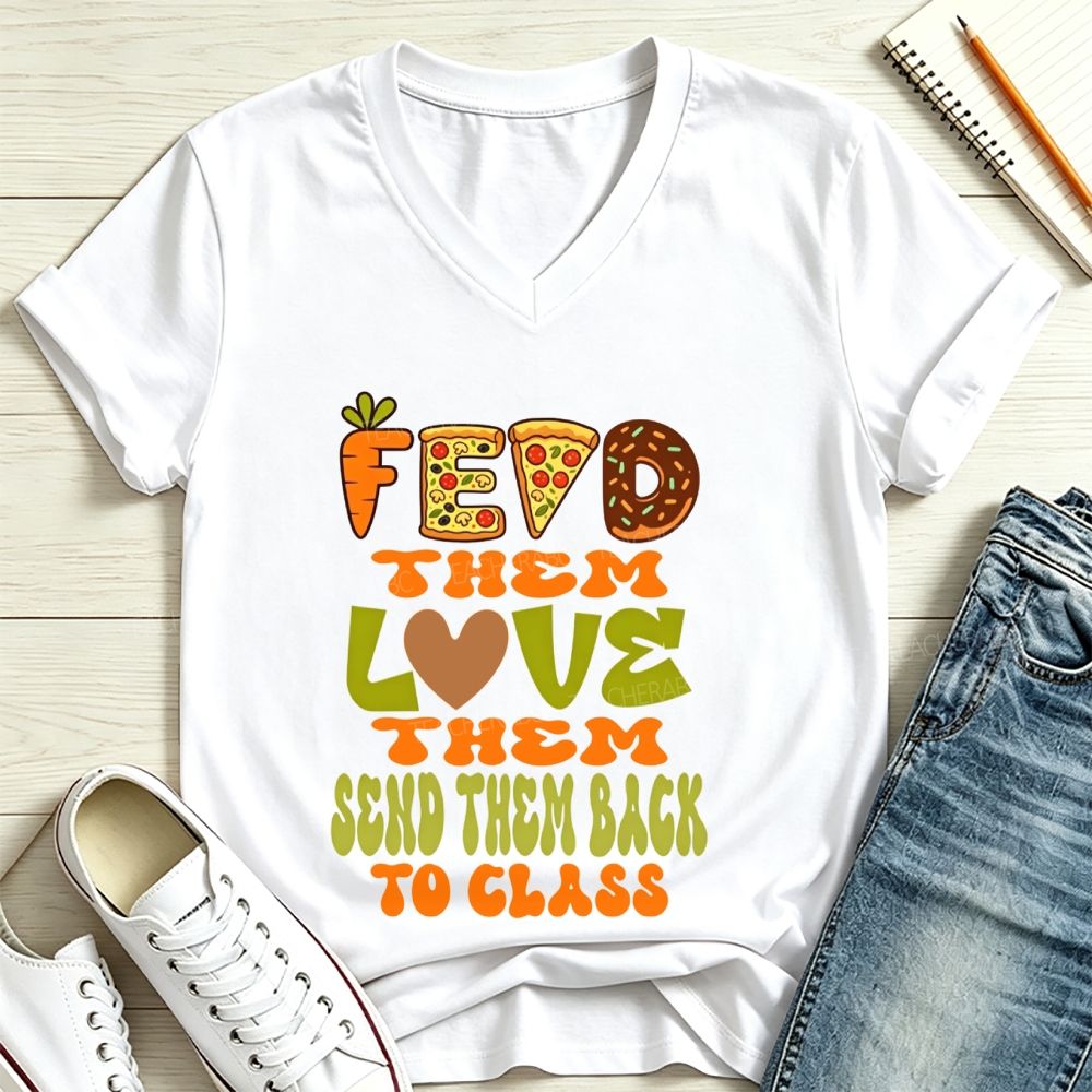 Feed Them Love Them Send Them Back To Class Lunch Lady V Neck T-shirt