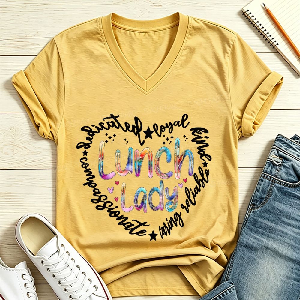 Lunch Lady Dedicated Loyal Kind Compassionate Heart V Neck T-shirt