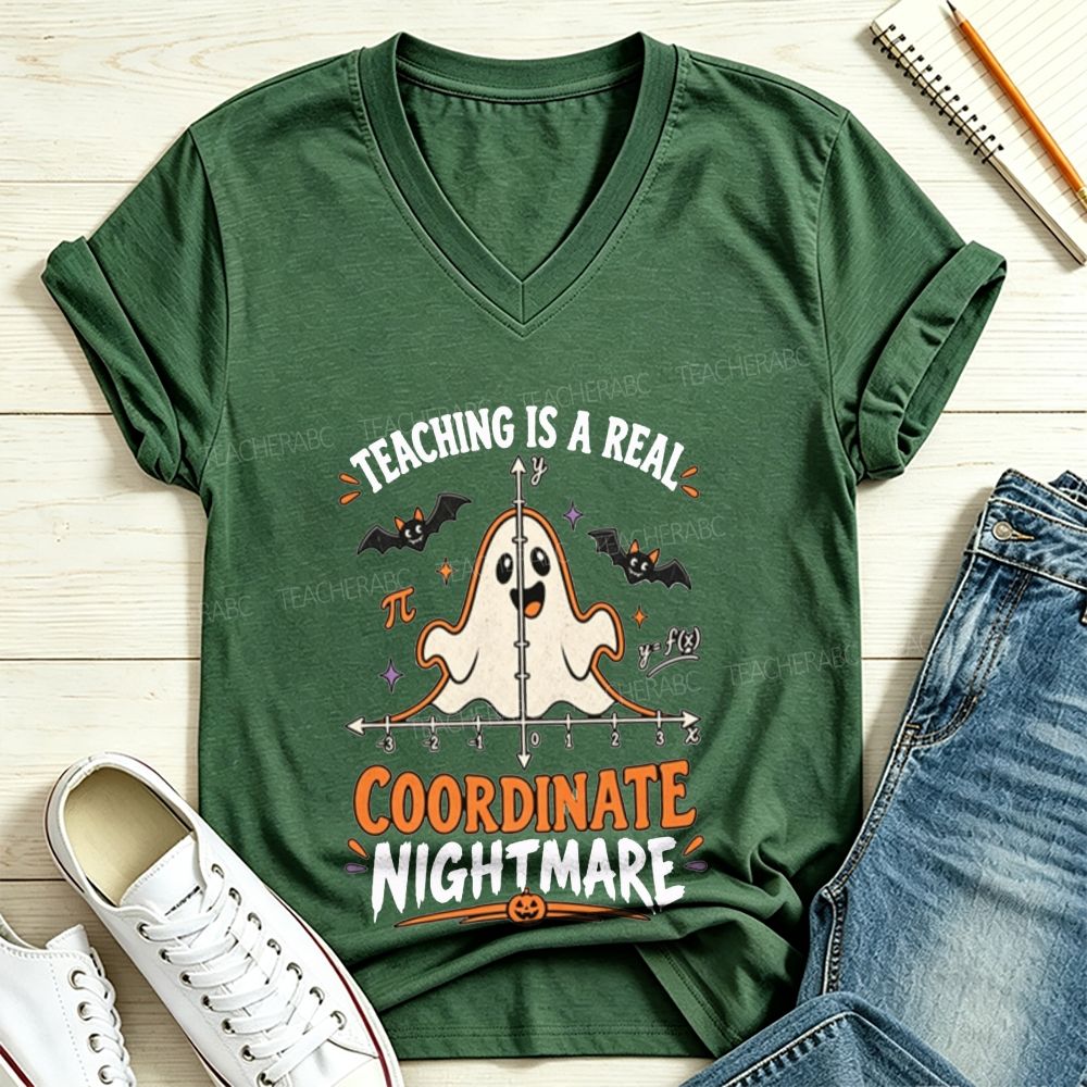 Teaching Is A Real Coordinate Nightmare Math Teacher V Neck T-shirt