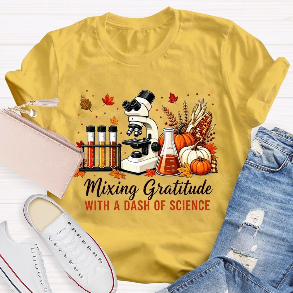 Mixing Gratitude With A Dash Of Science Teacher T-shirt