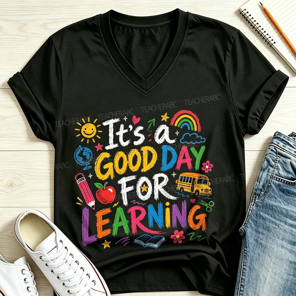 It'S A Good Day For Learning V Neck T-shirt