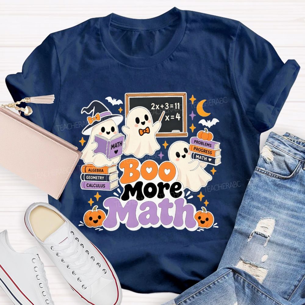 Boo More Math Halloween Math Teacher T-shirt