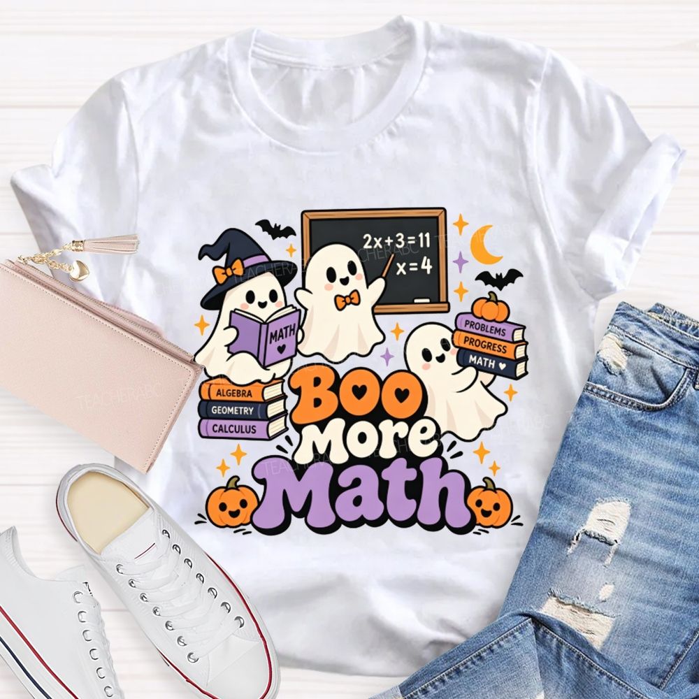 Boo More Math Halloween Math Teacher T-shirt