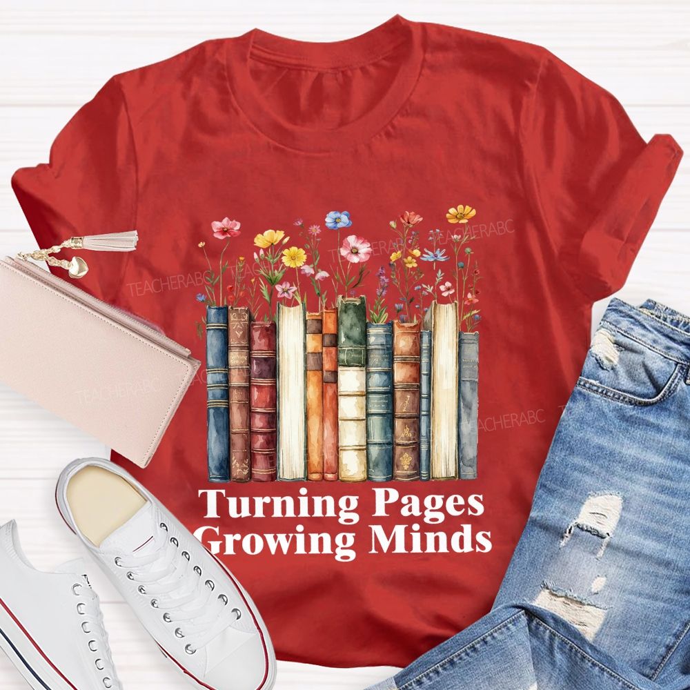 Turning Pages Growing Minds Floral Books Teacher T-shirt