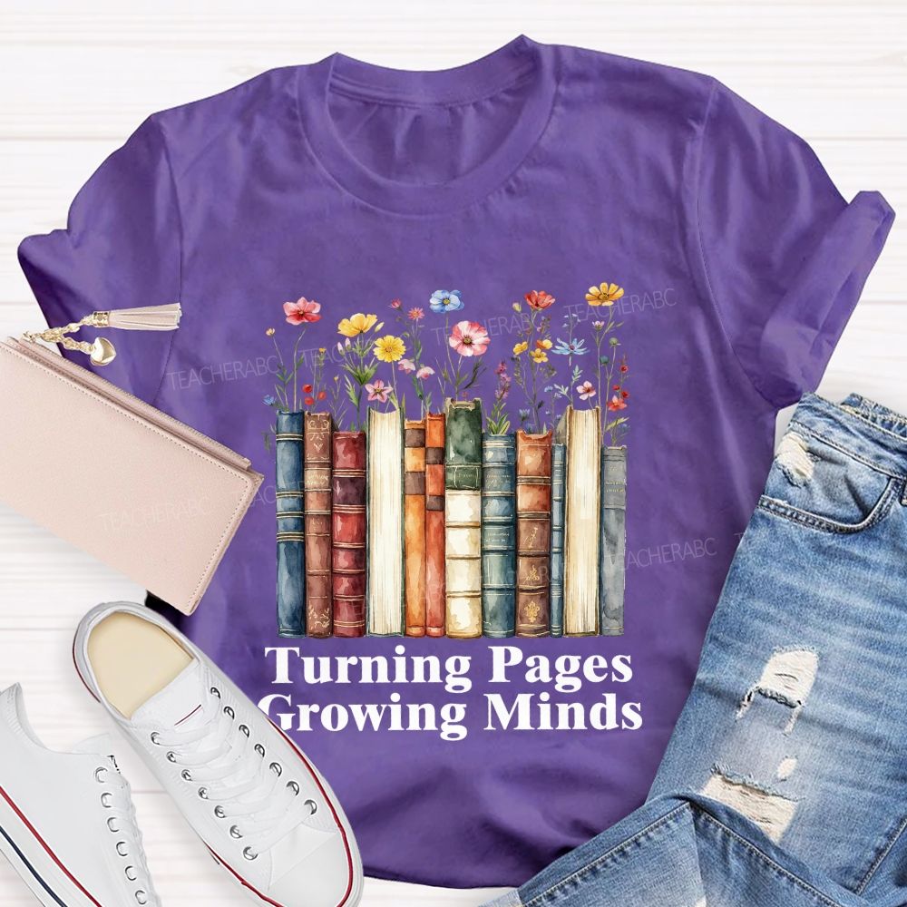 Turning Pages Growing Minds Floral Books Teacher T-shirt