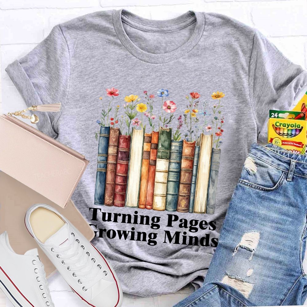 Turning Pages Growing Minds Floral Books Teacher T-shirt