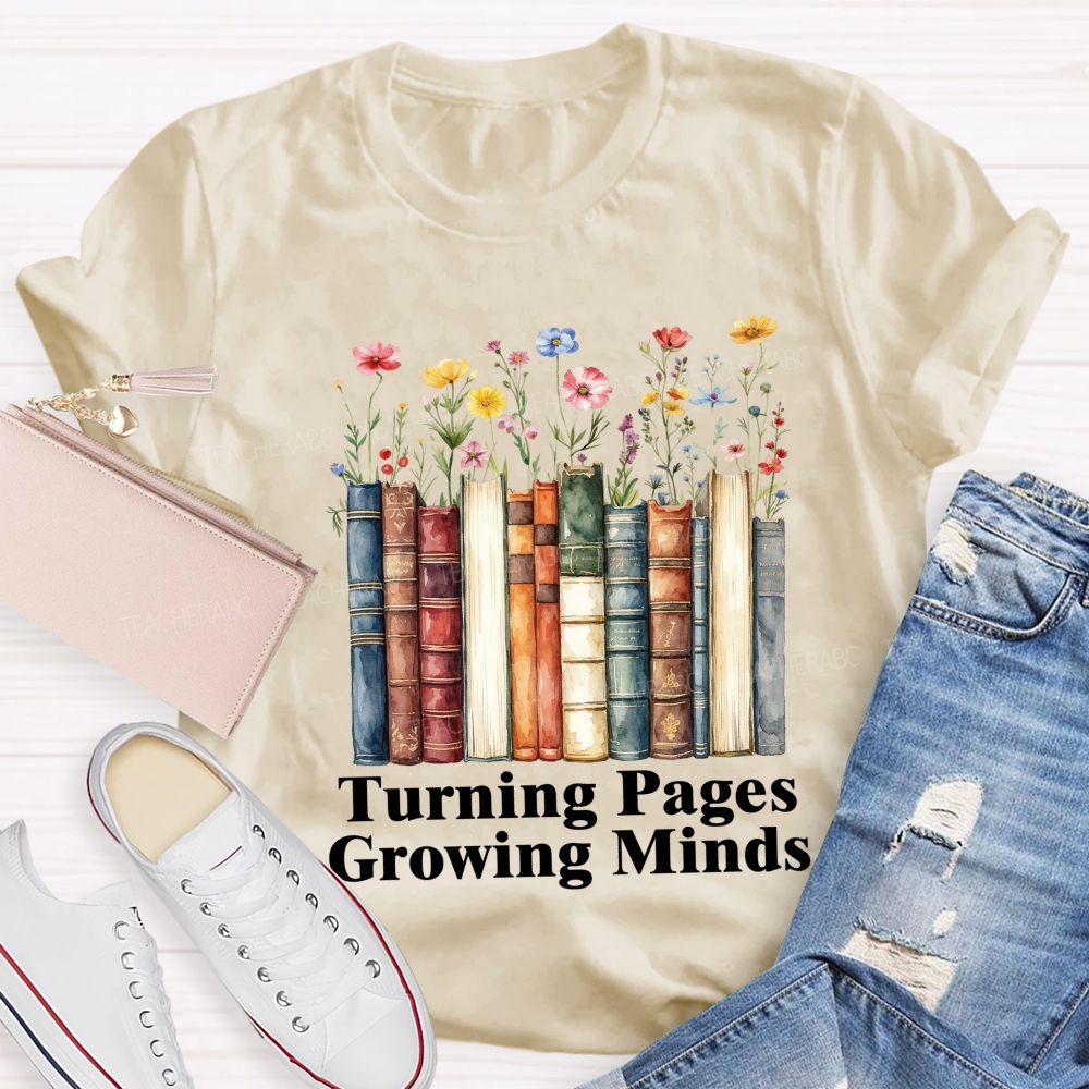 Turning Pages Growing Minds Floral Books Teacher T-shirt