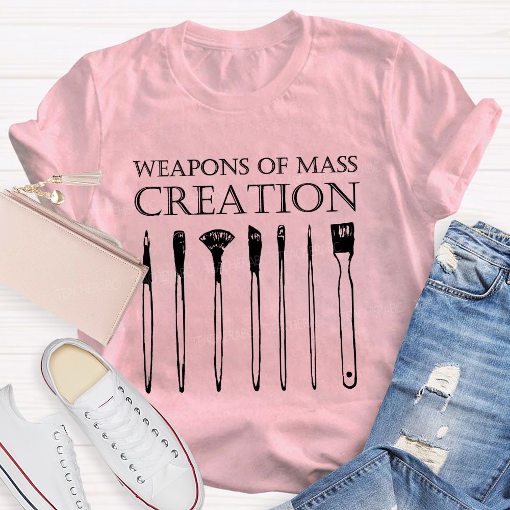Weapons Of Mass Creation Paint Brushes Artist Teacher T-shirt