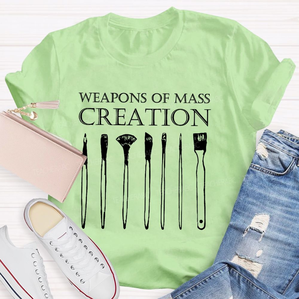 Weapons Of Mass Creation Paint Brushes Artist Teacher T-shirt