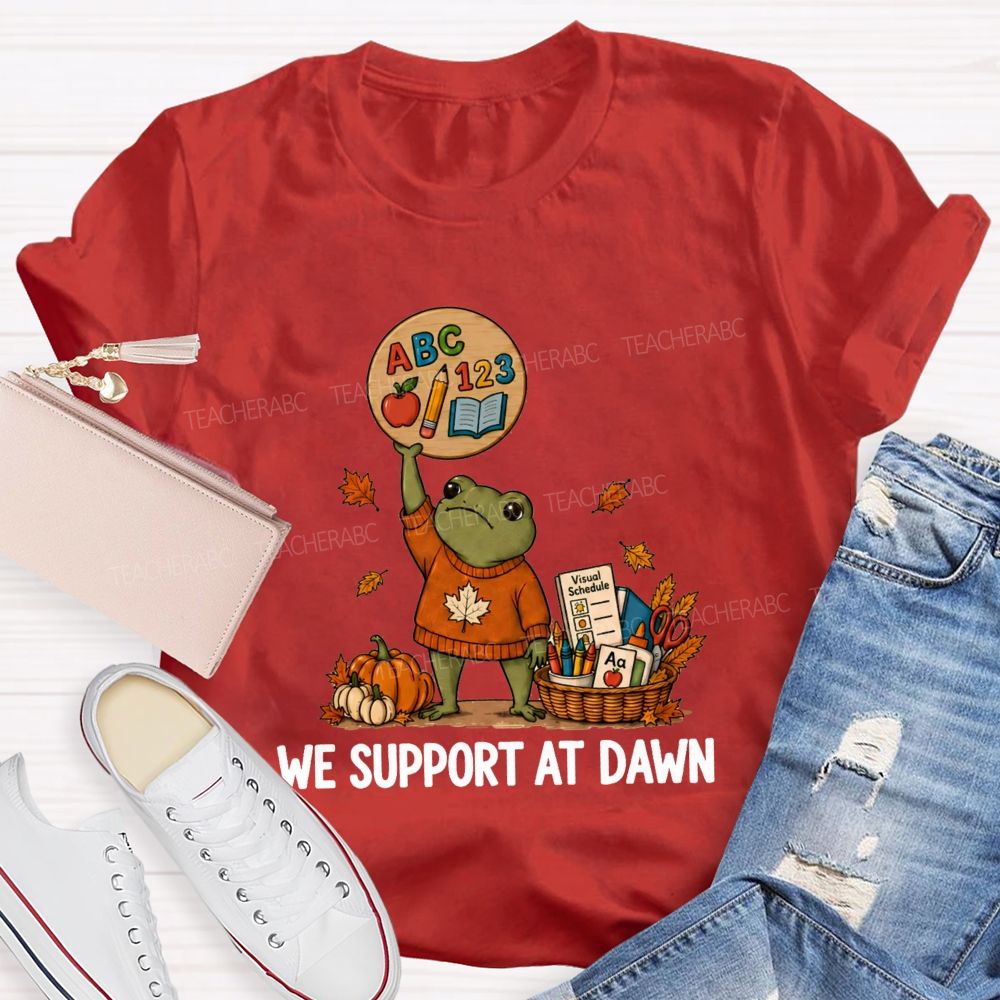 We Support At Dawn Fall Frog Teacher T-shirt