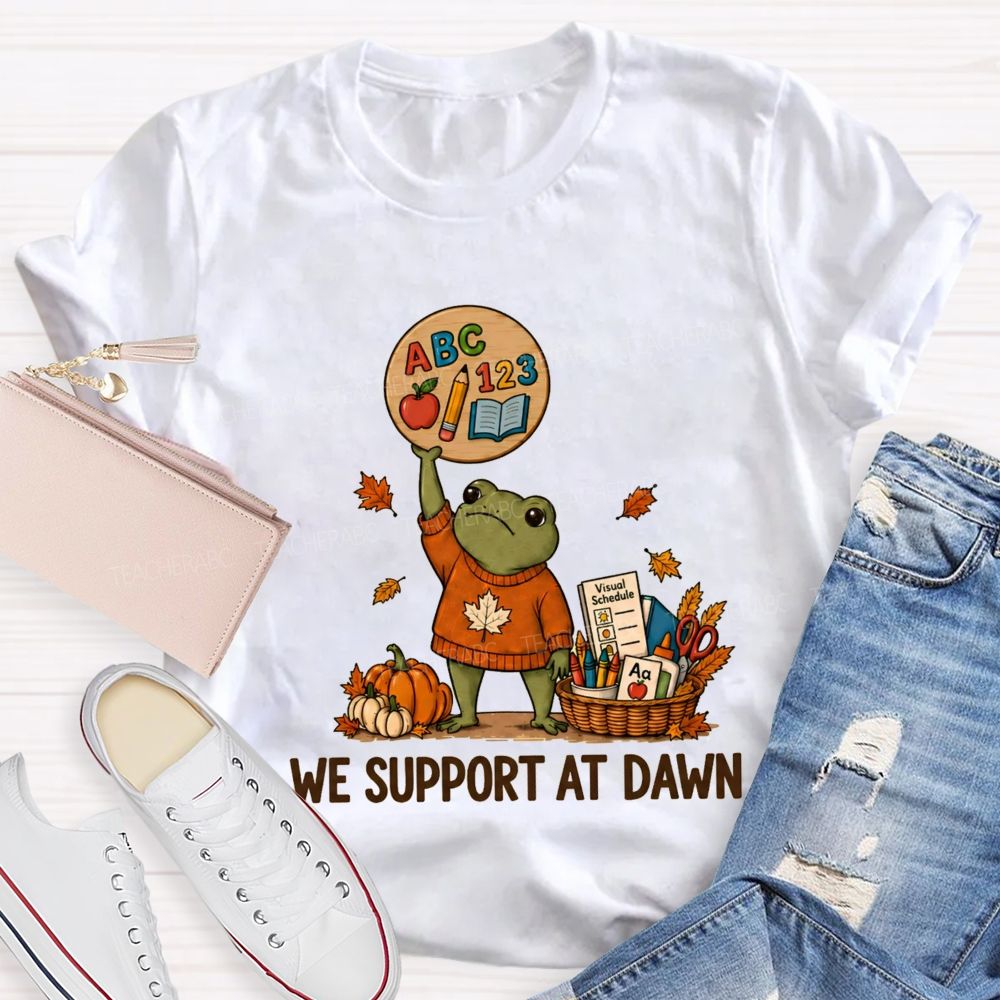 We Support At Dawn Fall Frog Teacher T-shirt