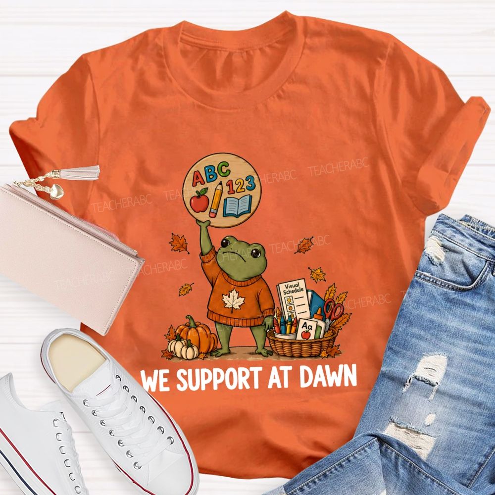 We Support At Dawn Fall Frog Teacher T-shirt