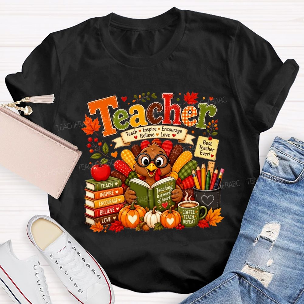 Best Teacher Ever Teaching Is A Work Of Heart Teacher T-shirt