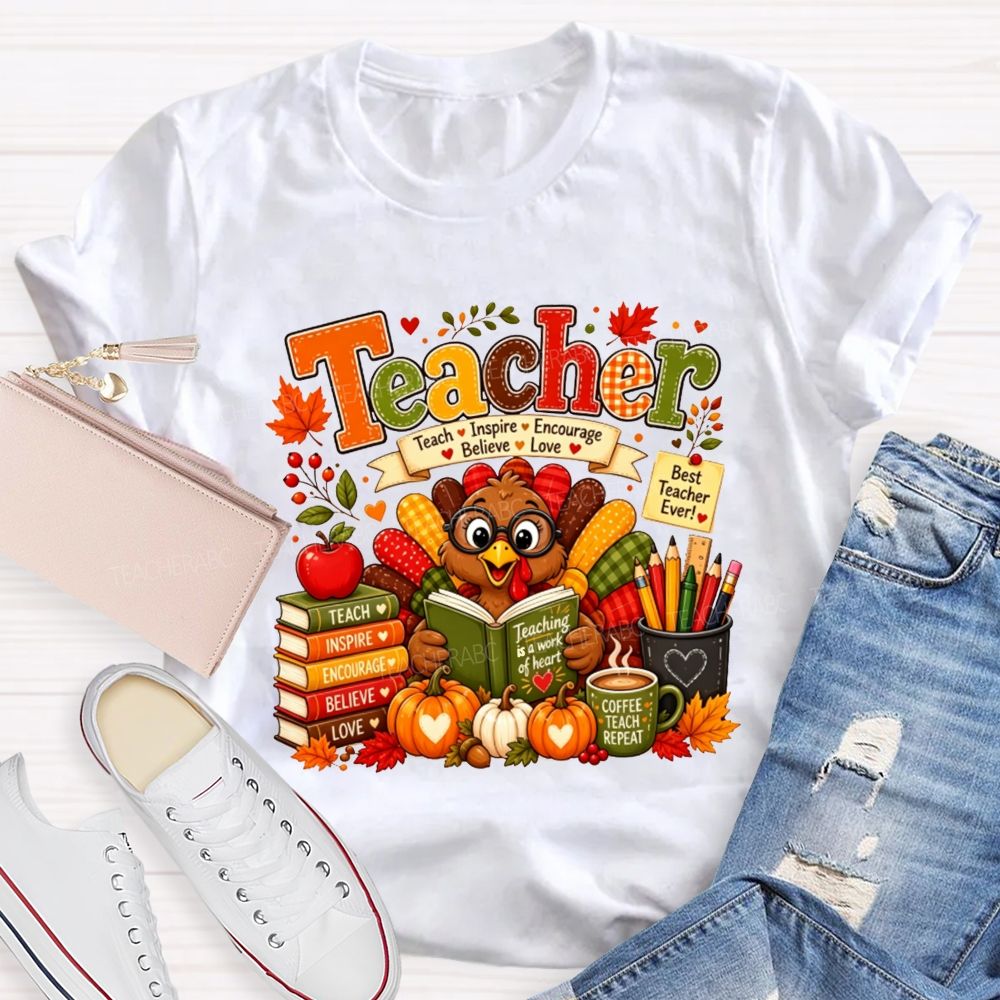 Best Teacher Ever Teaching Is A Work Of Heart Teacher T-shirt
