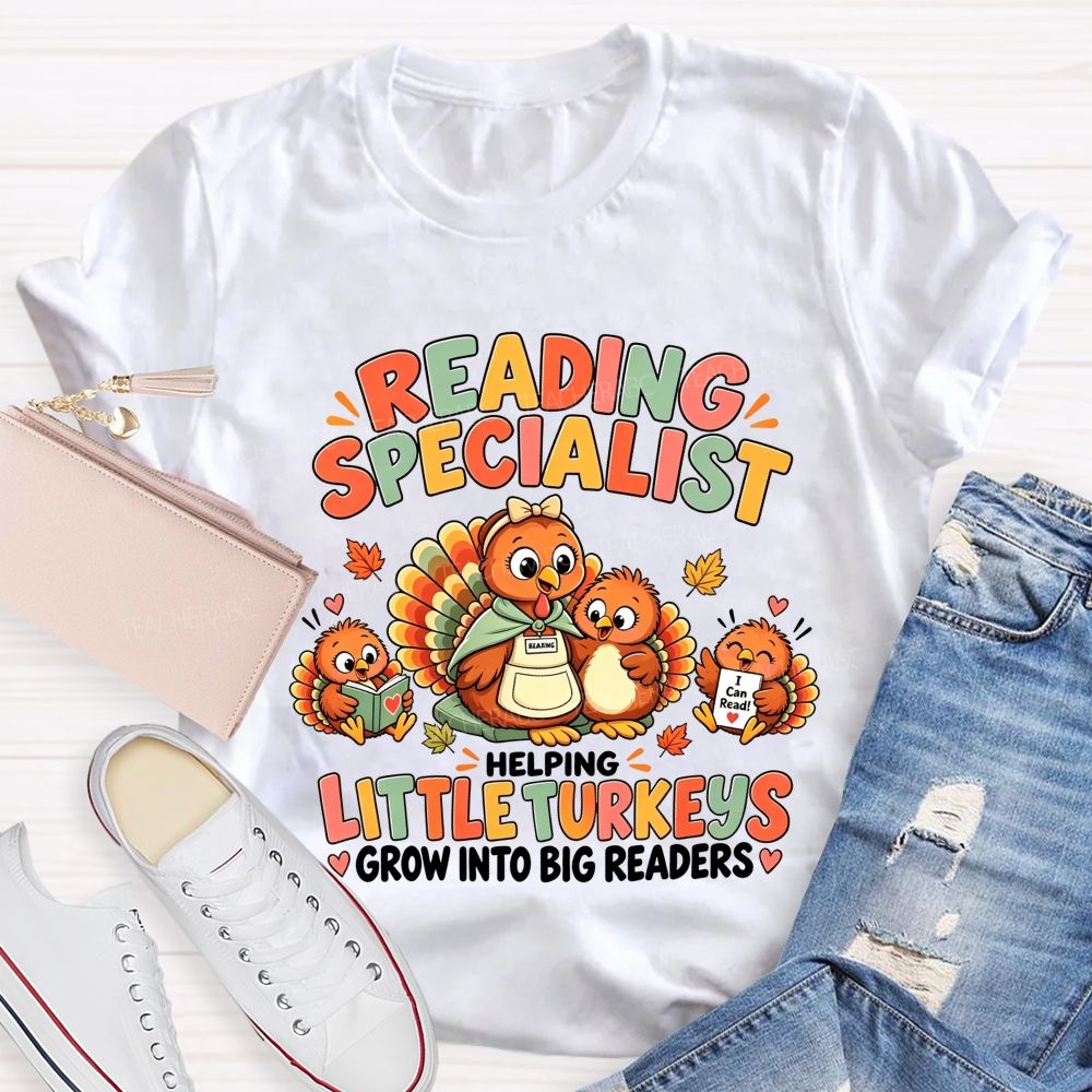 Reading Specialist Helping Little Turkeys Grow Into Big Readers Teacher T-shirt