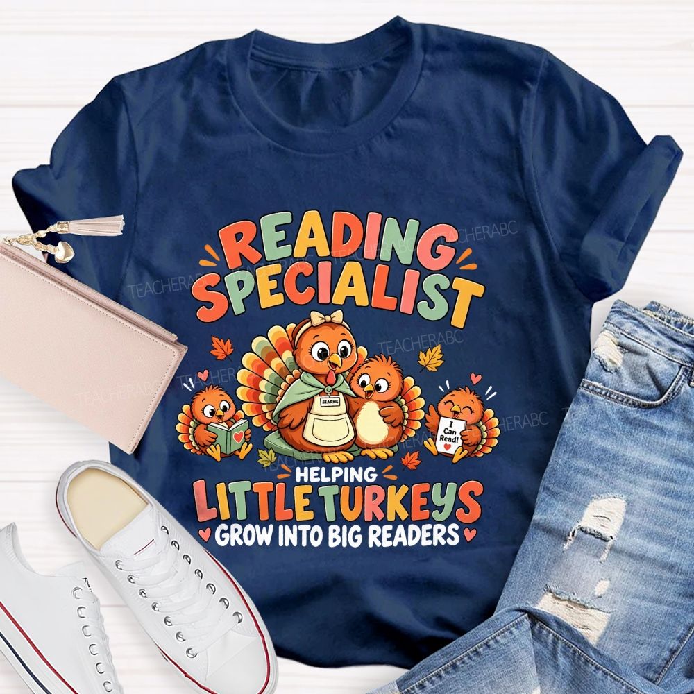 Reading Specialist Helping Little Turkeys Grow Into Big Readers Teacher T-shirt
