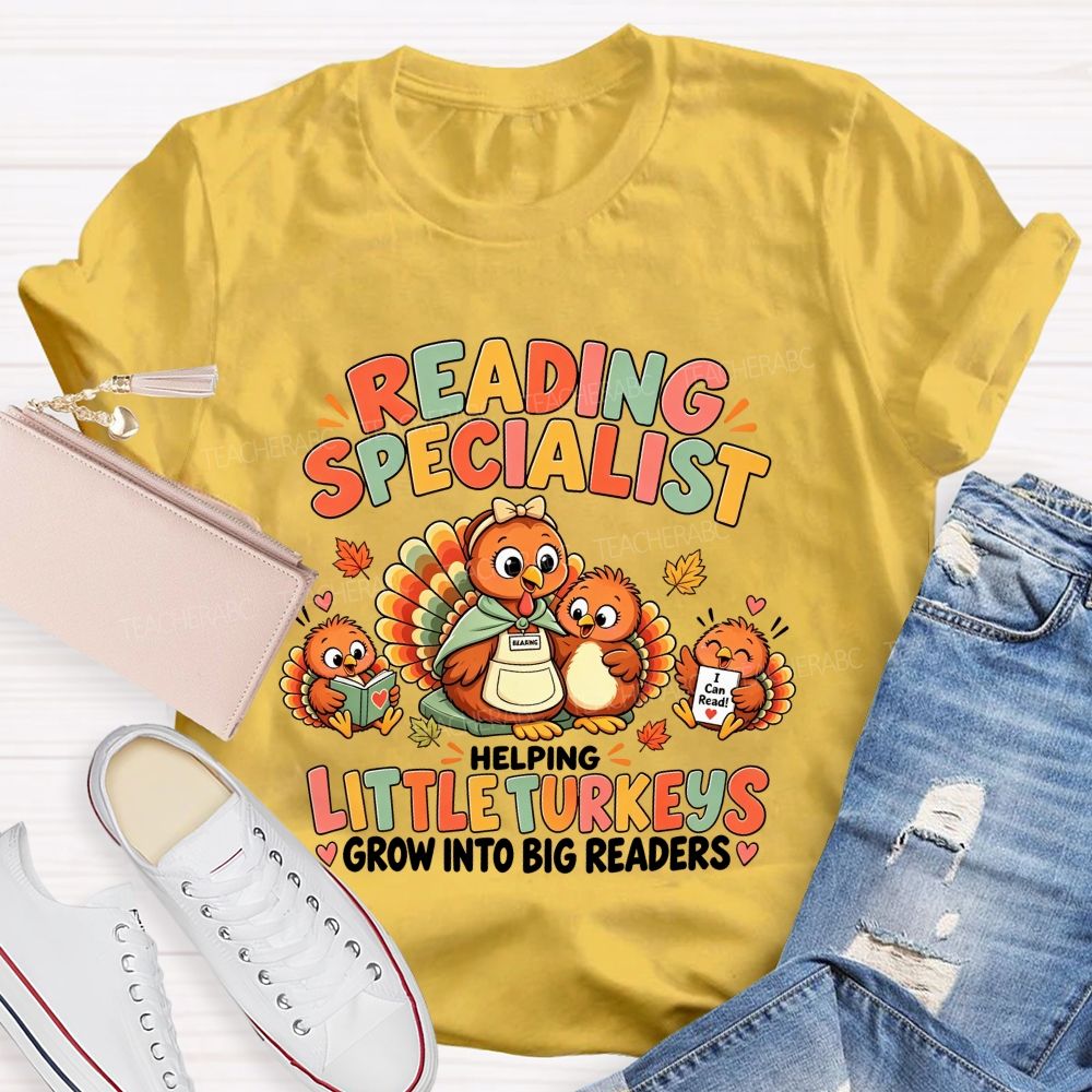 Reading Specialist Helping Little Turkeys Grow Into Big Readers Teacher T-shirt