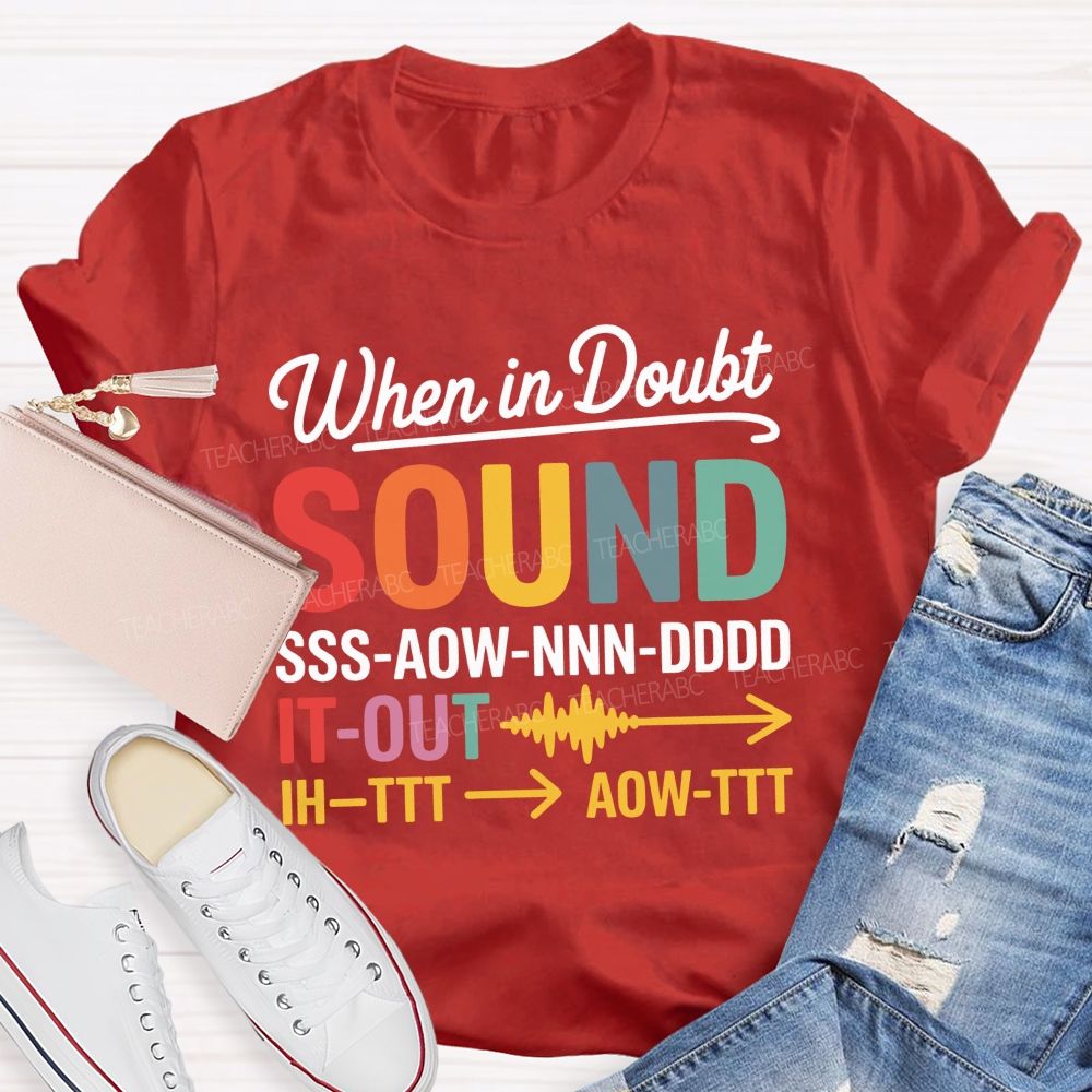 When In Doubt Sound It Out Teacher T-shirt