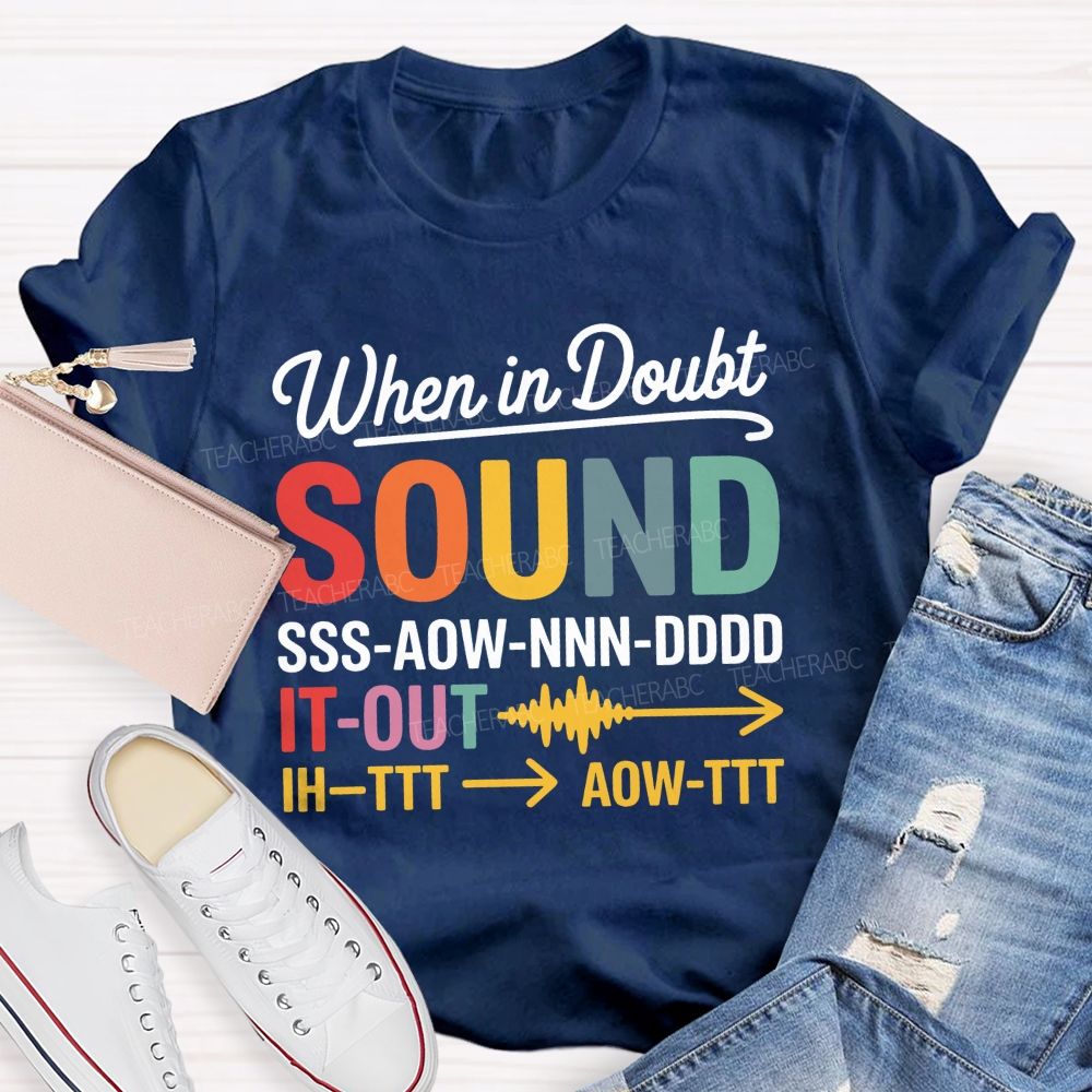 When In Doubt Sound It Out Teacher T-shirt