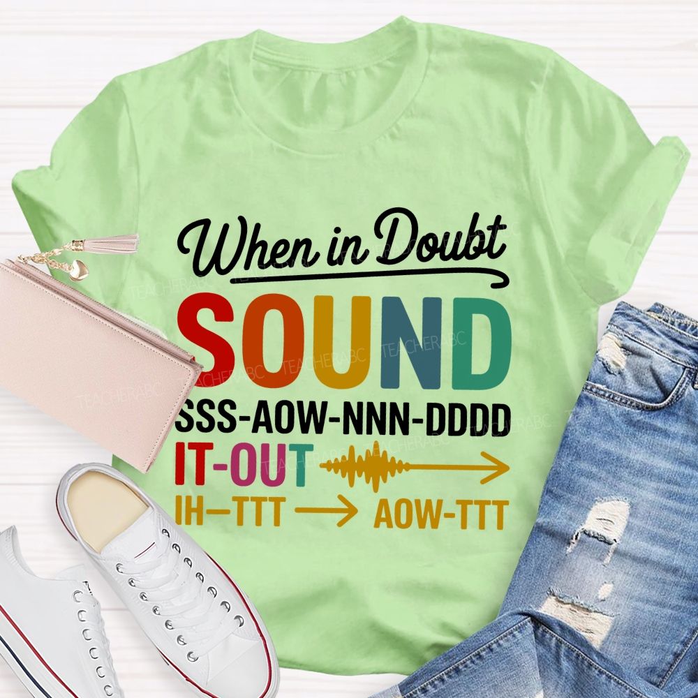 When In Doubt Sound It Out Teacher T-shirt