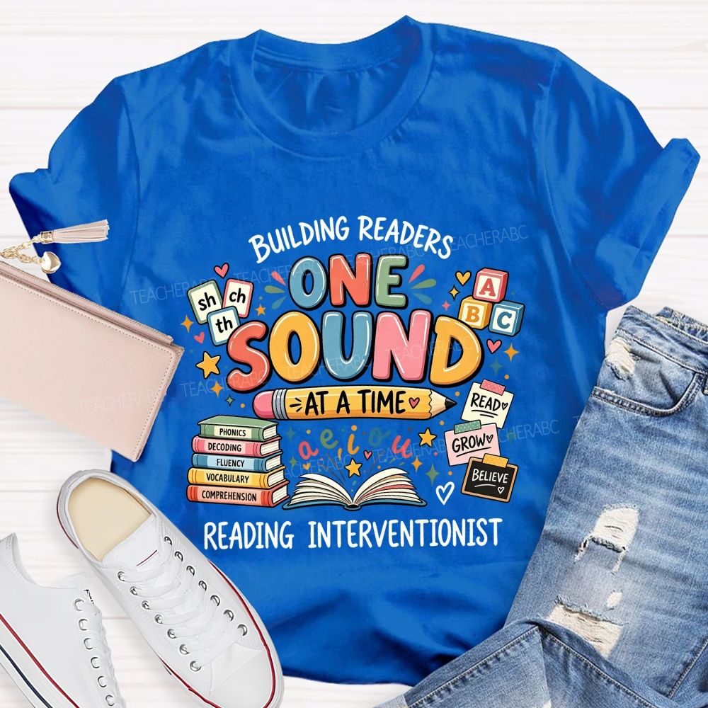 Building Readers One Sound At A Time Reading Interventionist Teacher T-shirt