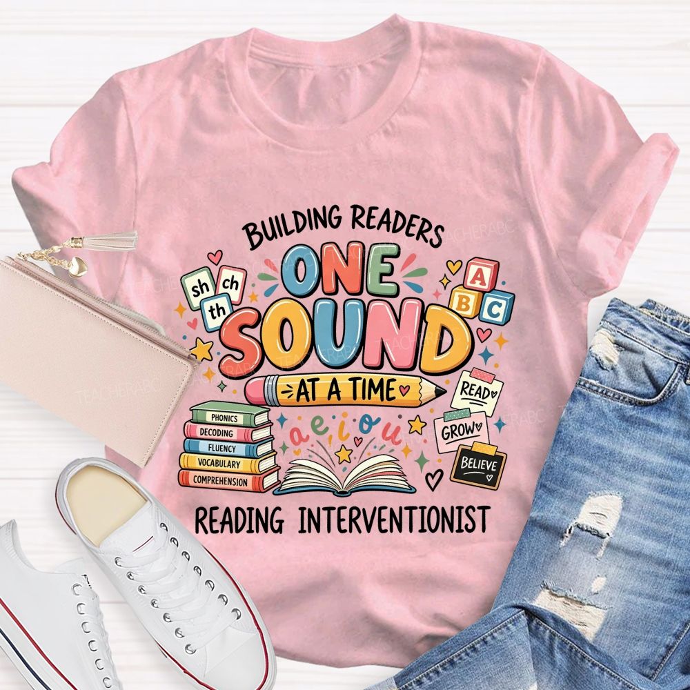 Building Readers One Sound At A Time Reading Interventionist Teacher T-shirt