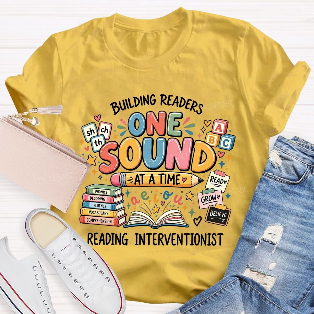 Building Readers One Sound At A Time Reading Interventionist Teacher T-shirt